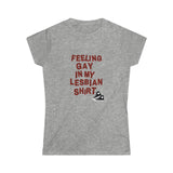 Feeling Gay in My Lesbian Shirt Tee