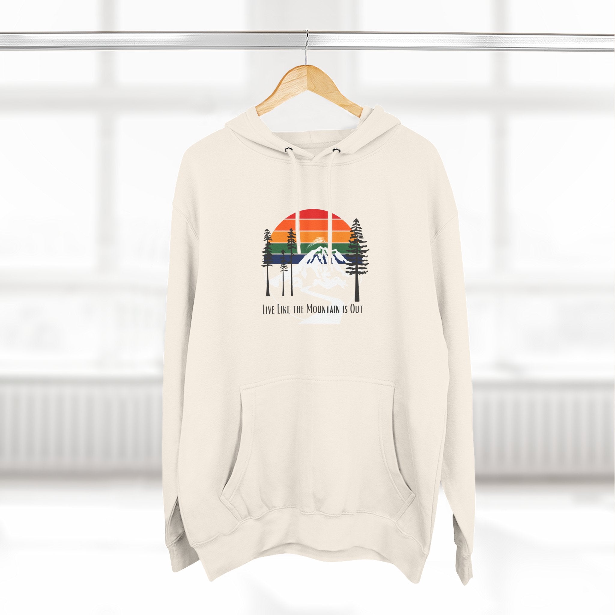 Live Like the Mountain is Out Hoodie - Mount Rainier