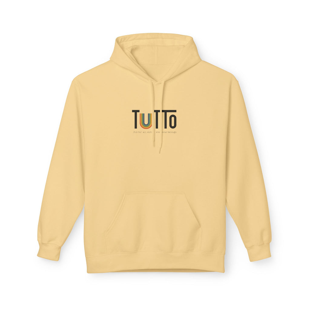 TUTTo /tùt·to/: all; entire. everyone belongs. - Signature Hoodie