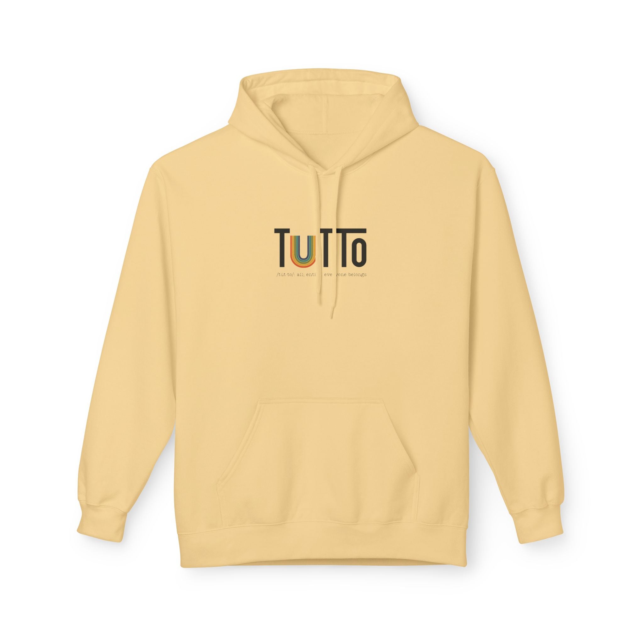 TUTTo /tùt·to/: all; entire. everyone belongs. - Signature Hoodie