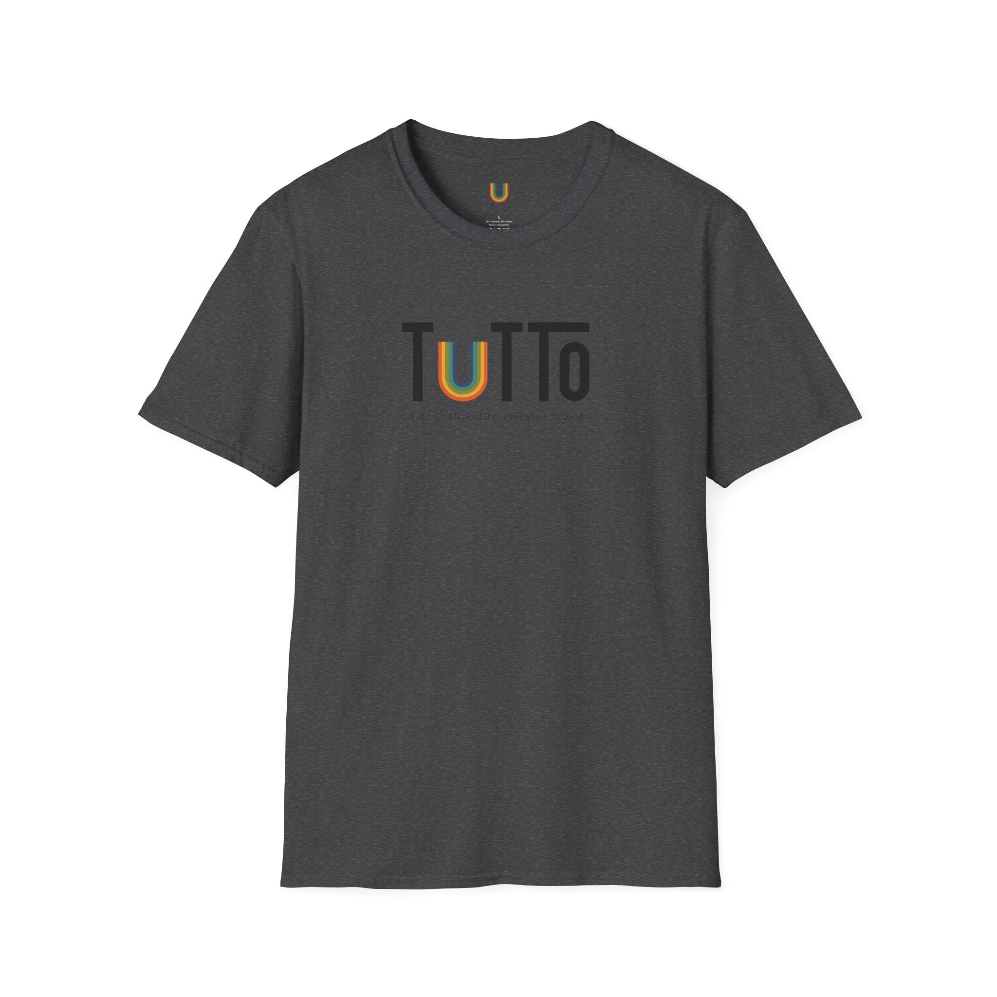 TUTTo /tùt·to/: all; entire. everyone belongs. - Signature Tee