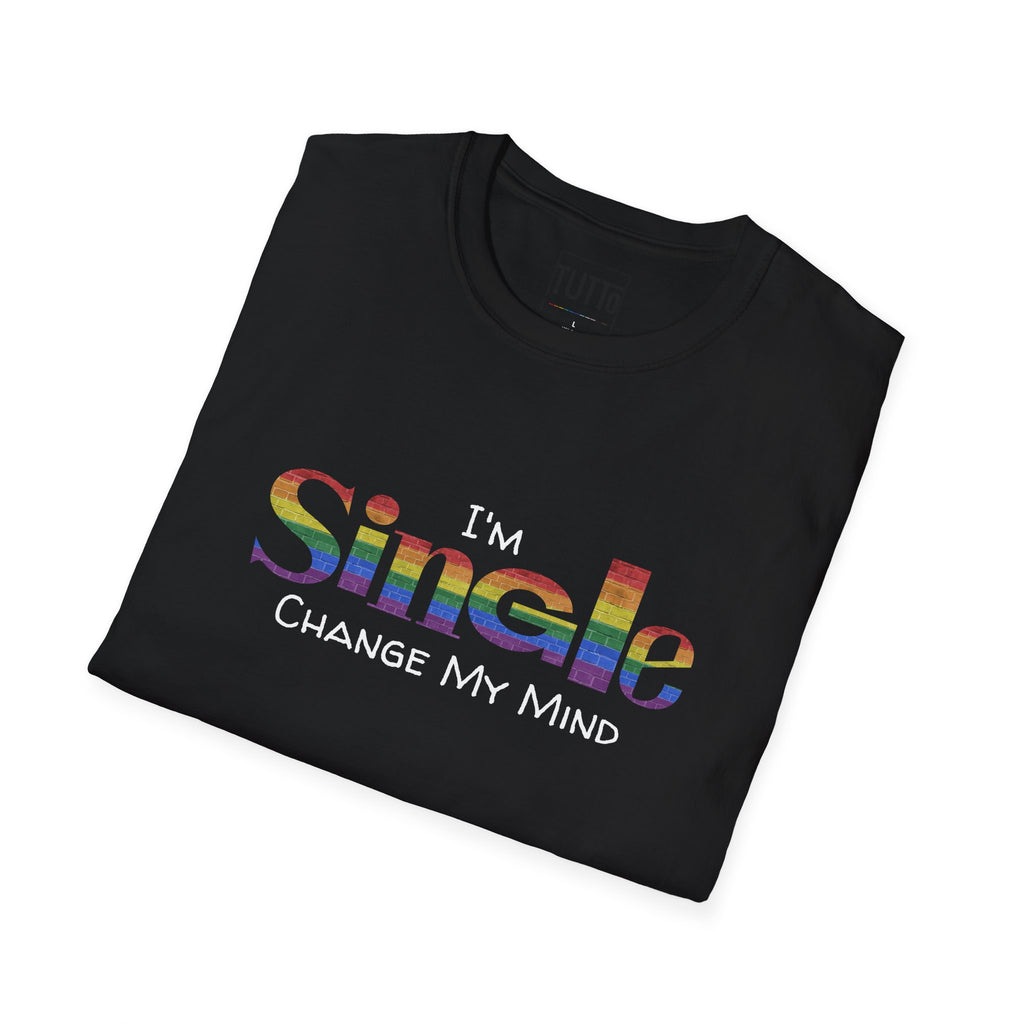 I'm Single. Change My Mind - Pride Shirt
