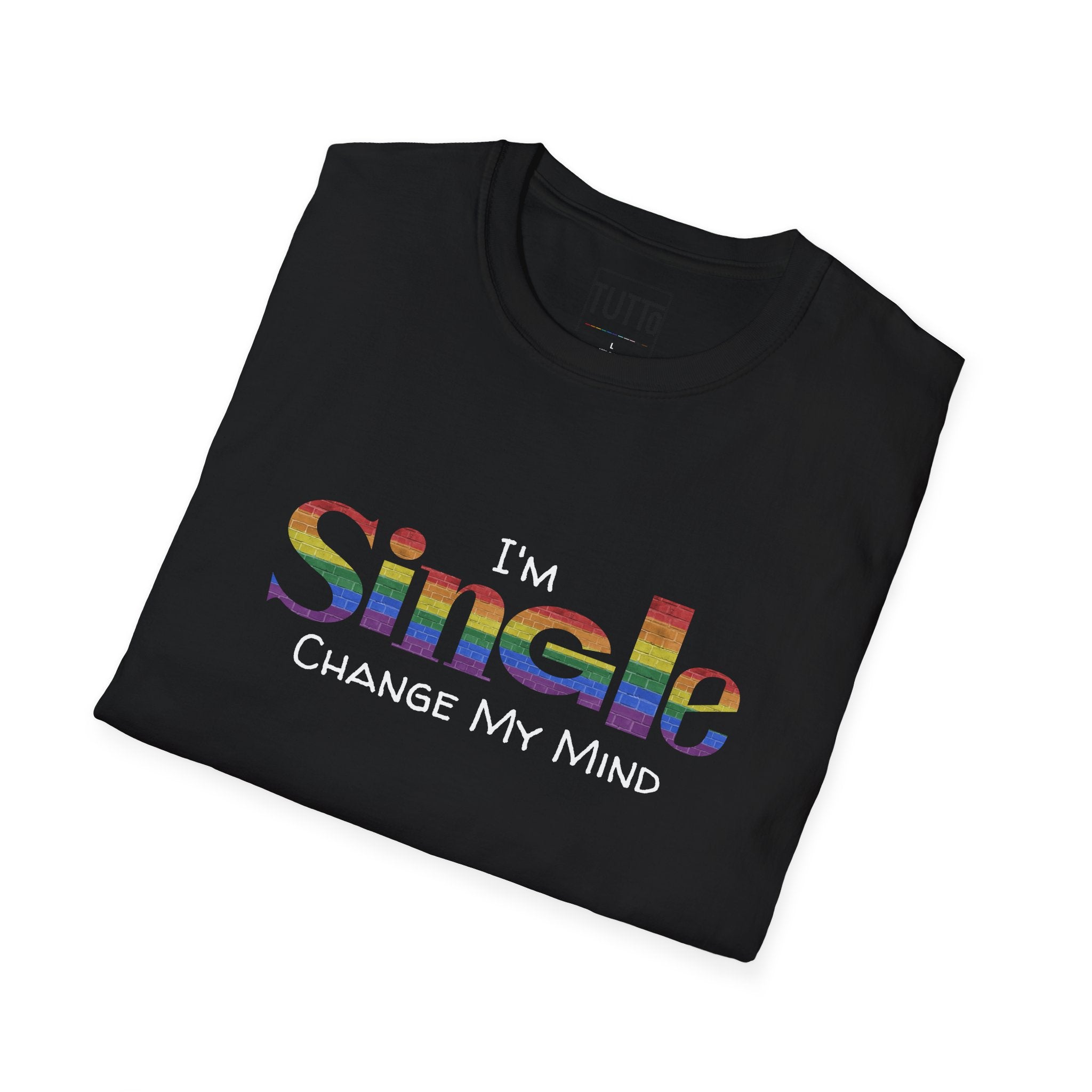 I'm Single. Change My Mind - Pride Shirt