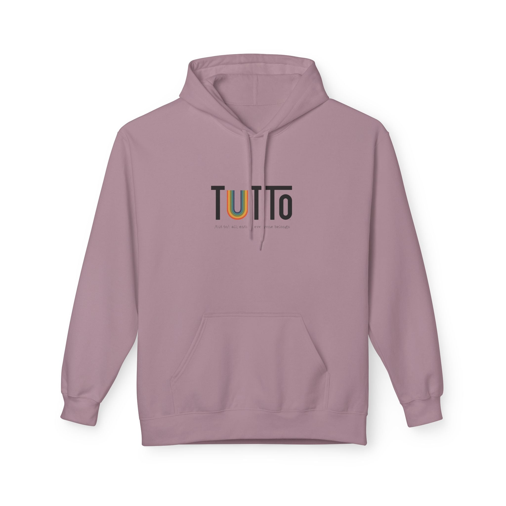 TUTTo /tùt·to/: all; entire. everyone belongs. - Signature Hoodie