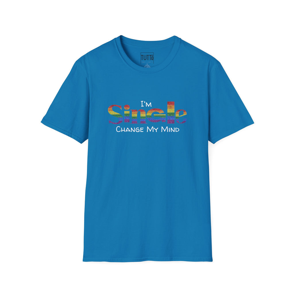 I'm Single. Change My Mind - Pride Shirt