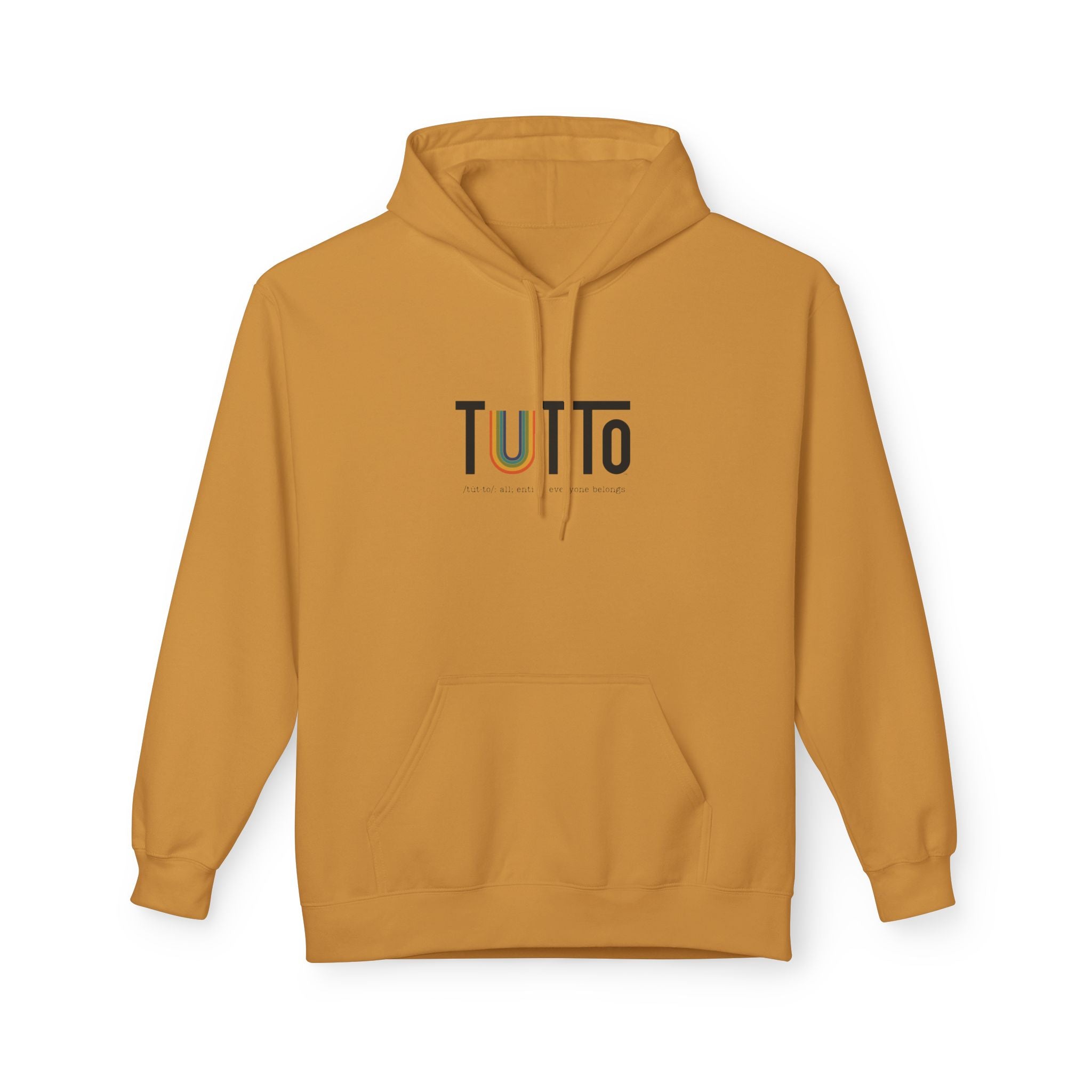 TUTTo /tùt·to/: all; entire. everyone belongs. - Signature Hoodie