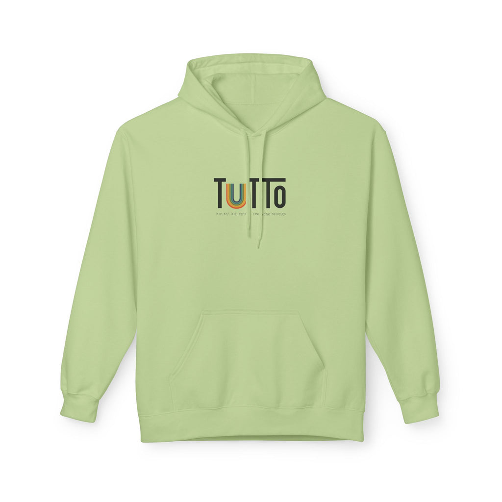 TUTTo /tùt·to/: all; entire. everyone belongs. - Signature Hoodie
