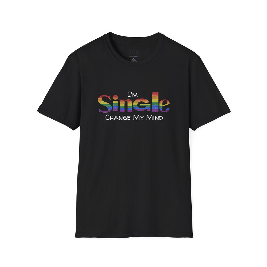I'm Single. Change My Mind - Pride Shirt