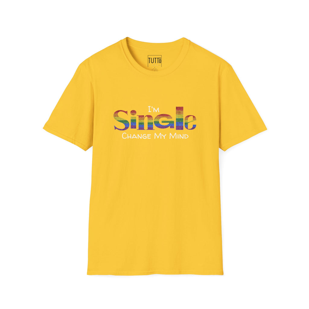 I'm Single. Change My Mind - Pride Shirt
