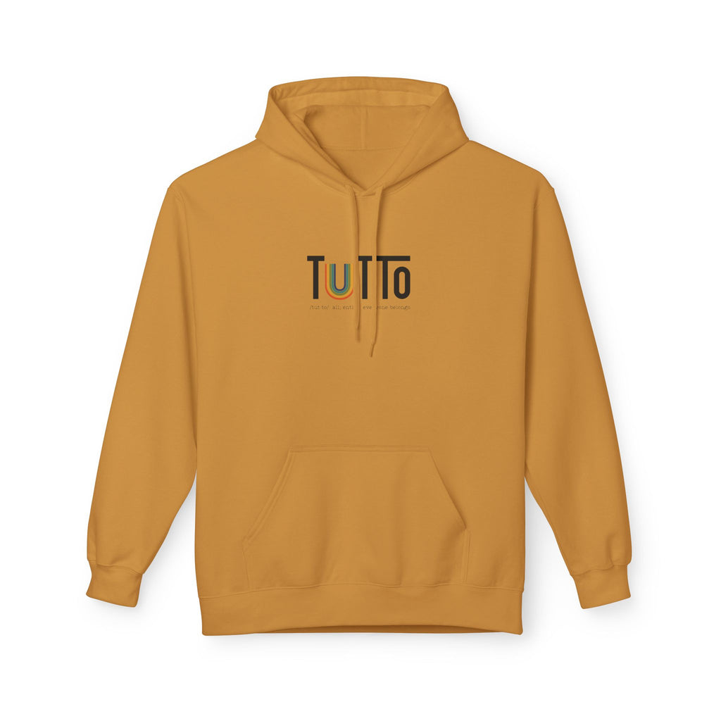 TUTTo /tùt·to/: all; entire. everyone belongs. - Signature Hoodie