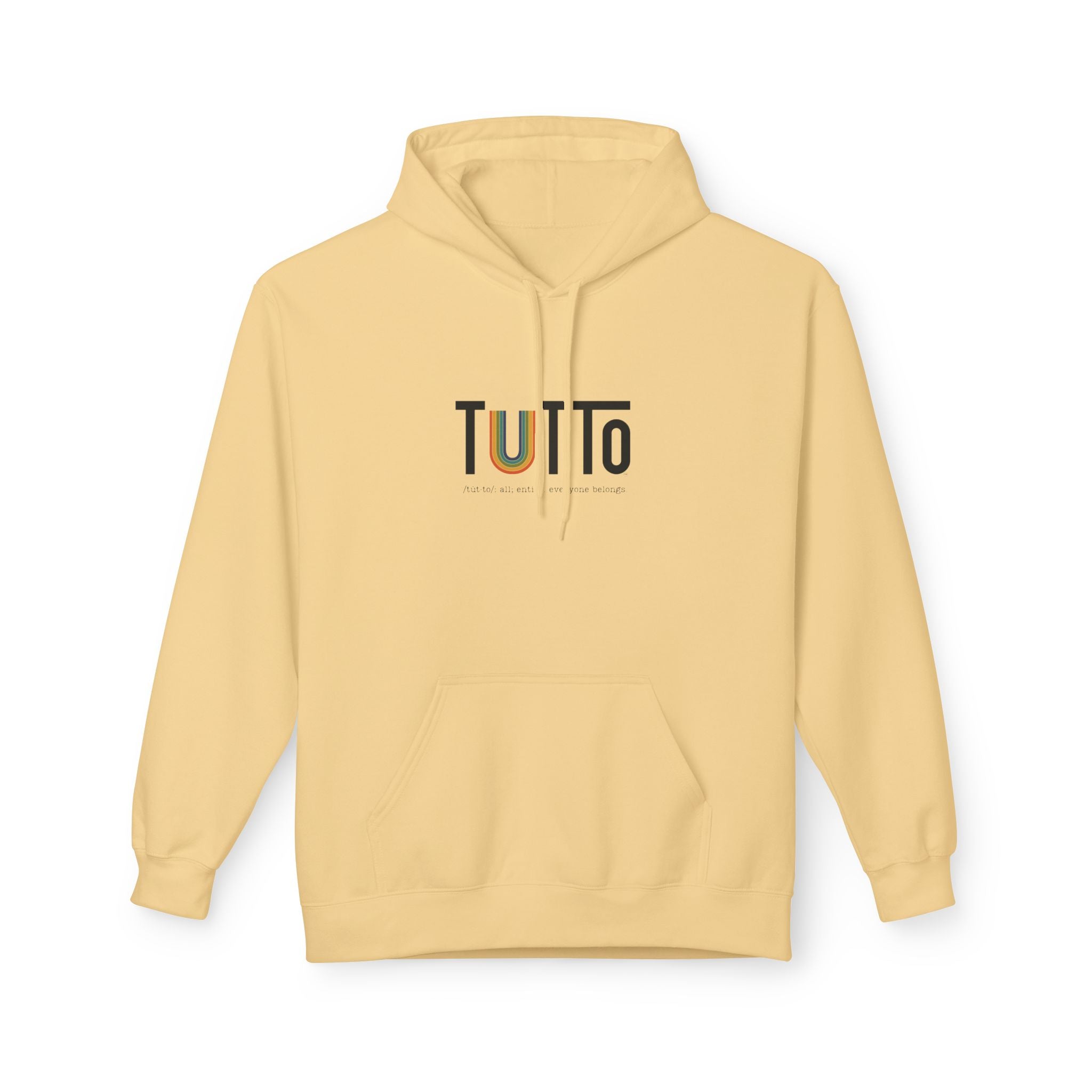 TUTTo /tùt·to/: all; entire. everyone belongs. - Signature Hoodie