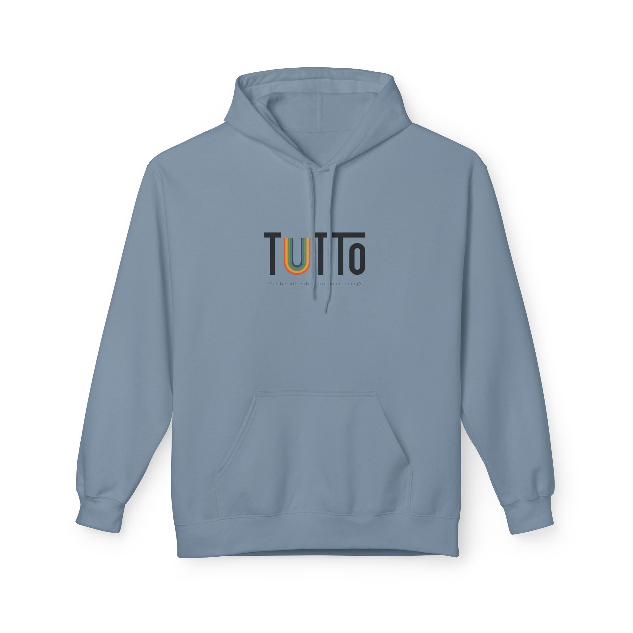 TUTTo /tùt·to/: all; entire. everyone belongs. - Signature Hoodie
