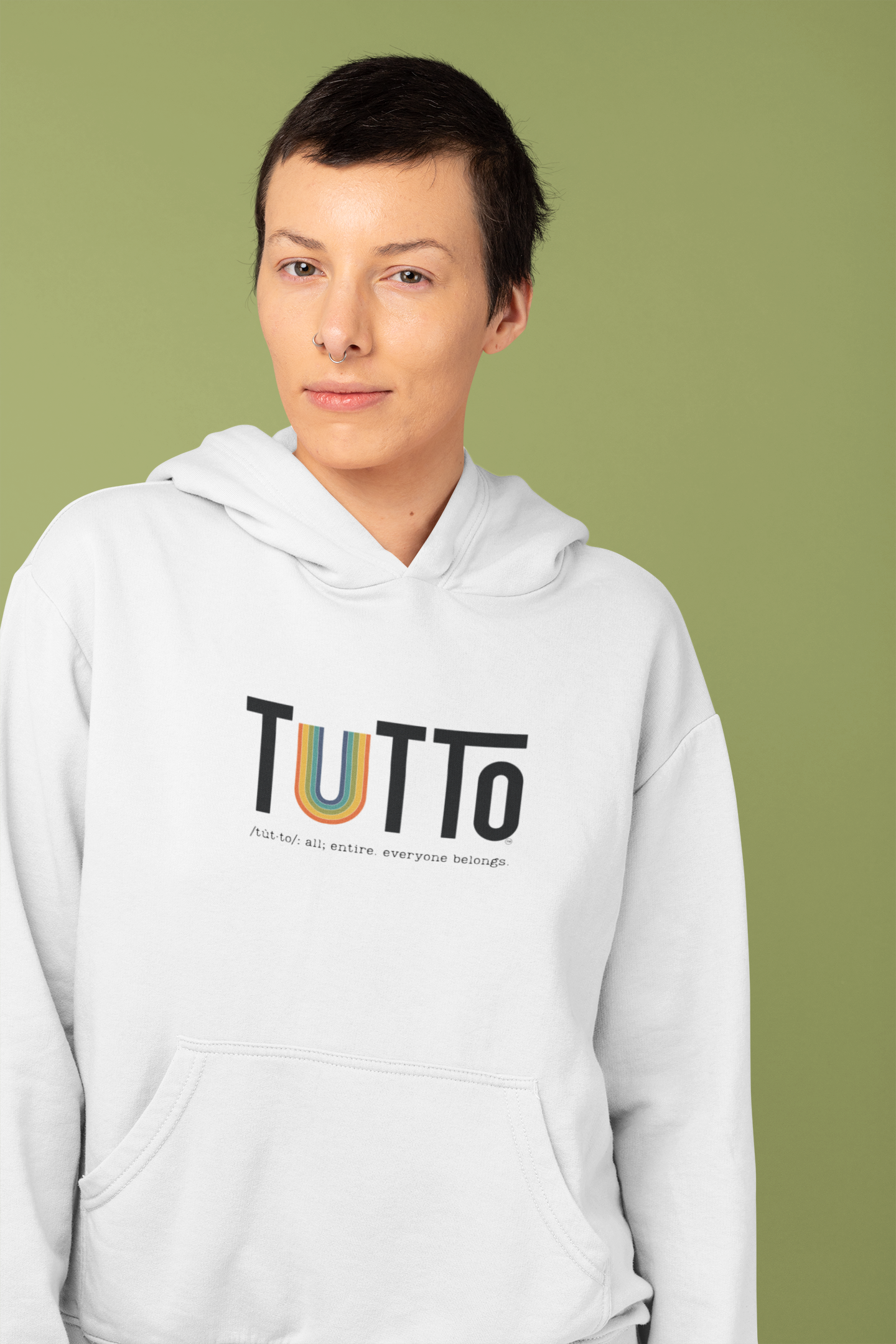 TUTTo /tùt·to/: all; entire. everyone belongs. - Signature Hoodie