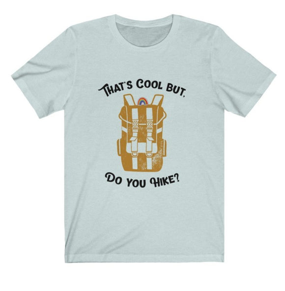 That's Cool But, Do You Hike? Relaxed Tee